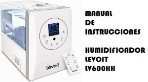 【LEVOIT LV600 HH】 Humidificador. Manual en pdf 2021