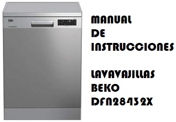 Manual de Instrucciones Lavavajillas Beko DFN28432X 