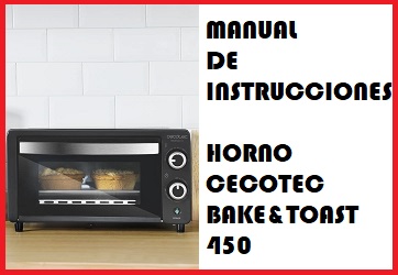 Manual de Instrucciones del Horno Sobremesa Cecotec Bake&Toast