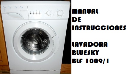 Manual de Instrucciones Lavadora Bluesky BLF 1009 1