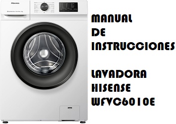 Manual de Instrucciones de la lavadora Hisense WFVC6010E