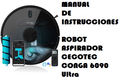 Manual de Instrucciones Robot Aspirador Cecotec Conga 6090 Ultra