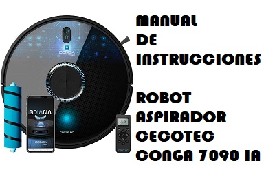 Manual de Instrucciones Robot Aspirador Cecotec Conga 7090 IA