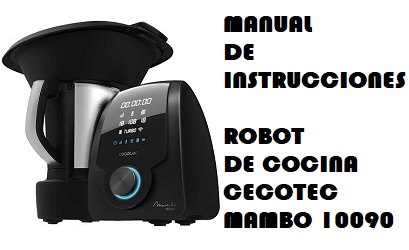 Manual de Instrucciones Robot de Cocina Cecotec Mambo 10090