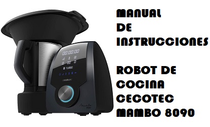Manual de Instrucciones Robot de Cocina Cecotec Mambo 8090