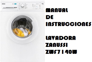 Manual de Instrucciones de la Lavadora Zanussi ZWF7140W