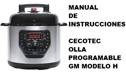 Manual de Instrucciones de la Olla Programable GM Modelo H de Cecotec