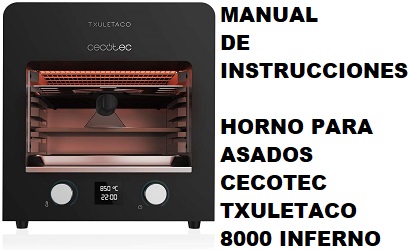 Manual de Instrucciones del Horno para asado Cecotec Txuletaco 8000 Inferno