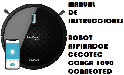 Manual de Instrucciones del Robot Aspirador Cecotec Conga 1090 Connected