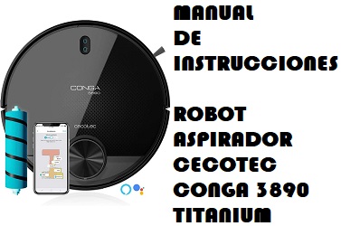 Manual de Instrucciones del Robot Aspirador Cecotec Conga 3890 Titanium