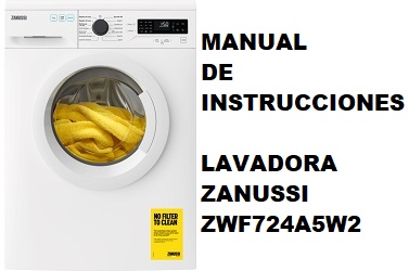Manual de Instrucciones Lavadora Zanussi ZWF724A5W2