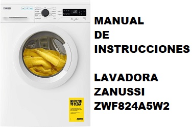 Manual de Instrucciones Lavadora Zanussi ZWF824A5W2