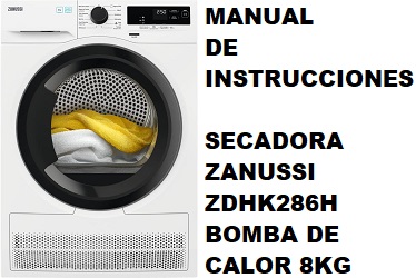 Manual de Instrucciones de la Secadora Zanussi ZDHK286H