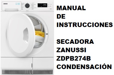 Manual de Instrucciones Secadora Zanussi ZDPB274B Condensación 7kg