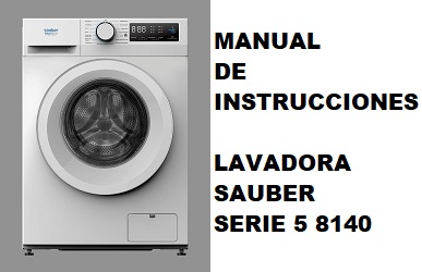 Manual de Instrucciones de la Lavadora Sauber Serie 5 8140