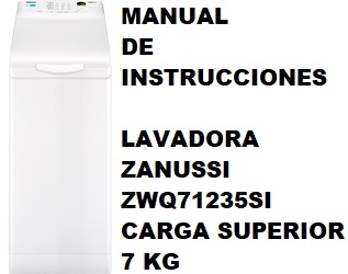 Manual de Instrucciones de la Lavadora Zanussi ZWQ71235SI