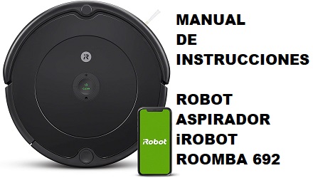 Manual de Instrucciones del Robot Aspirador iRobot Roomba 692