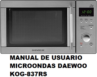 Manual de Instrucciones Microondas Daewoo KOG-837RS