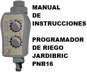 Manual de Instrucciones Programador de riego Jardibric pnr16