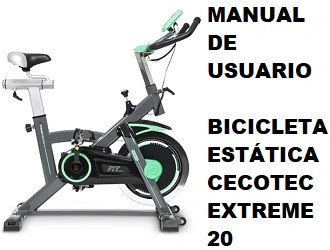 Manual de Instrucciones de la Bicicleta Estática Cecotec Extreme 20