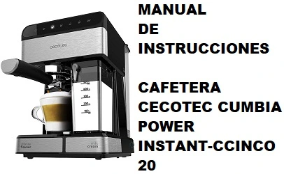 Manual de Instrucciones de la Cafetera Cecotec Cumbia Power Instant-ccino 20