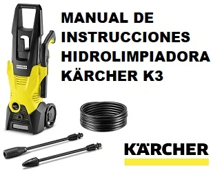 Manual de Instrucciones de la Hidrolimpiadora Karcher K3