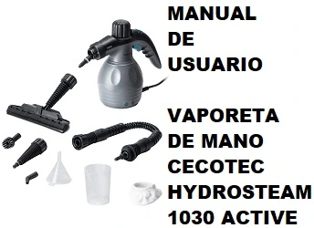 Manual de Instrucciones de la Vaporeta de Mano Cecotec HydroSteam 1030 Active