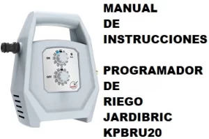 Manual de Instrucciones del Programador de riego Jardibric KPBRU20
