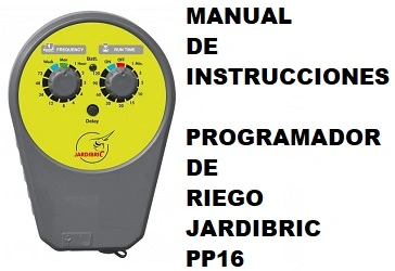 Manual de Instrucciones del Programador de riego Jardibric PP16
