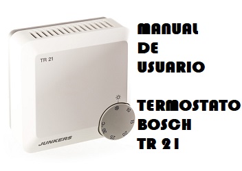 Manual de Instrucciones del Termostato Bosch TR 21