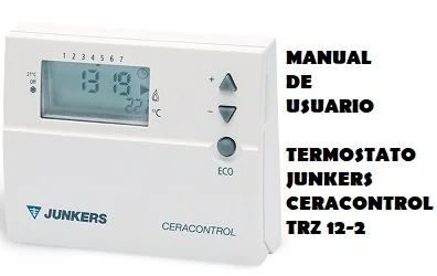 Manual de Instrucciones Termostato Junkers Ceracontrol TRZ 12-2