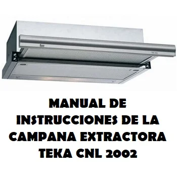 Manual de Instrucciones de la Campana Extractora Teka CNL 2002