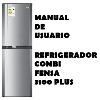 Manual de Usuario Refrigerador Fensa 3100 Plus